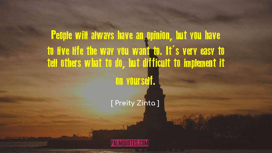 Preity Zinta Quotes: People will always have an