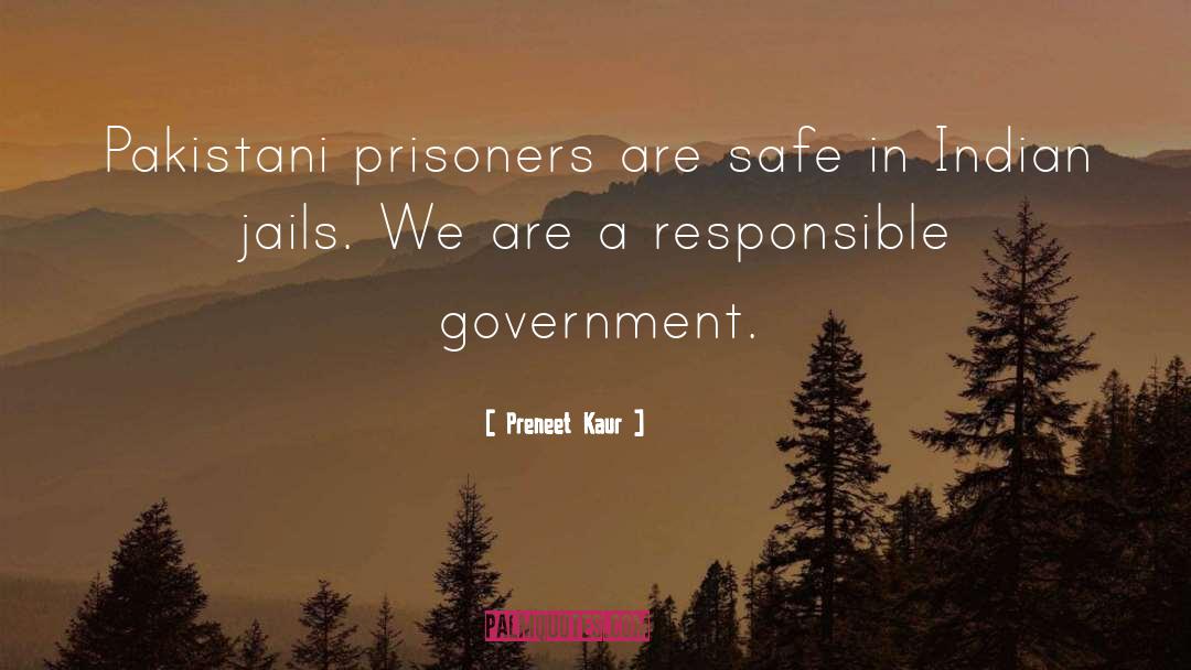 Preneet Kaur Quotes: Pakistani prisoners are safe in