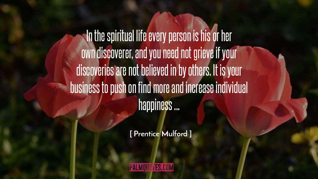 Prentice Mulford Quotes: In the spiritual life every