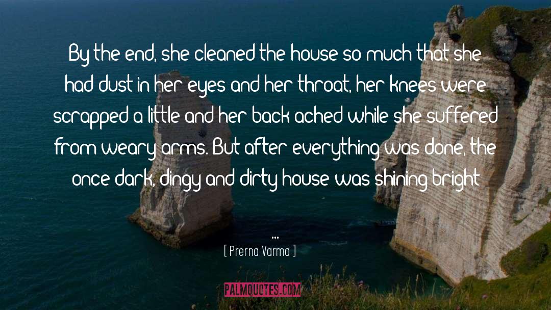 Prerna Varma Quotes: By the end, she cleaned