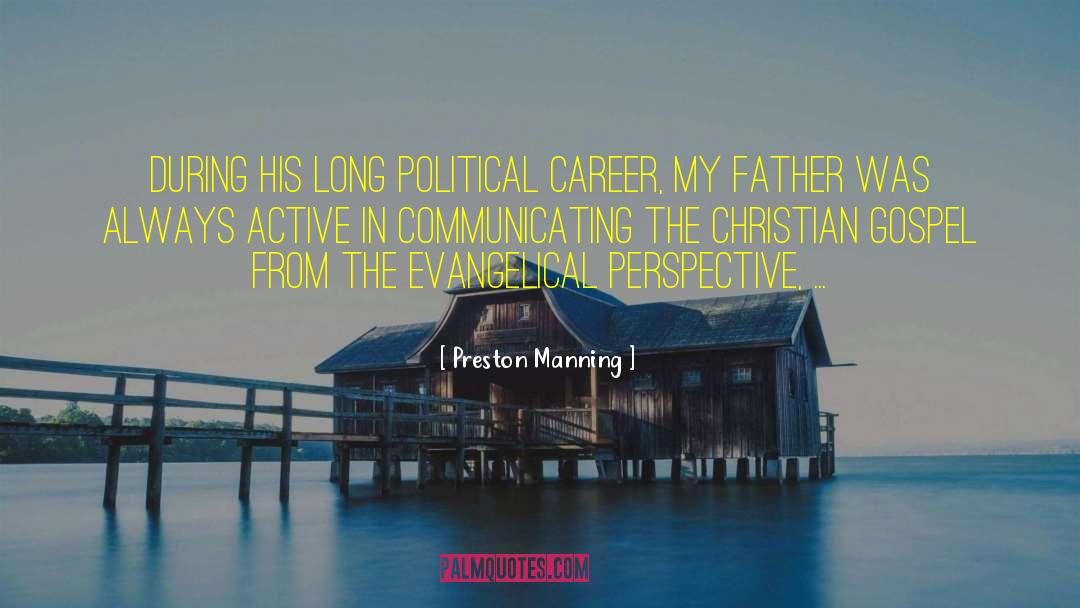 Preston Manning Quotes: During his long political career,