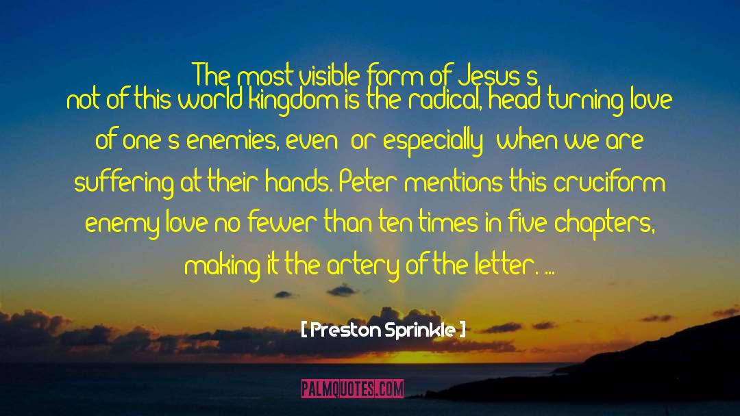Preston Sprinkle Quotes: The most visible form of