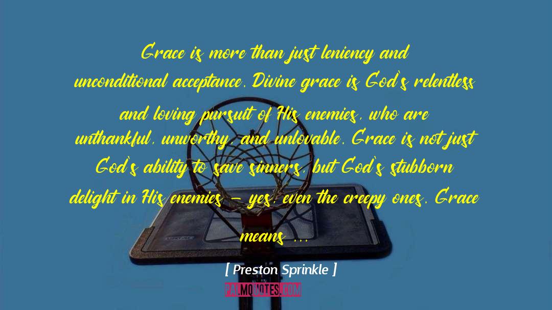 Preston Sprinkle Quotes: Grace is more than just