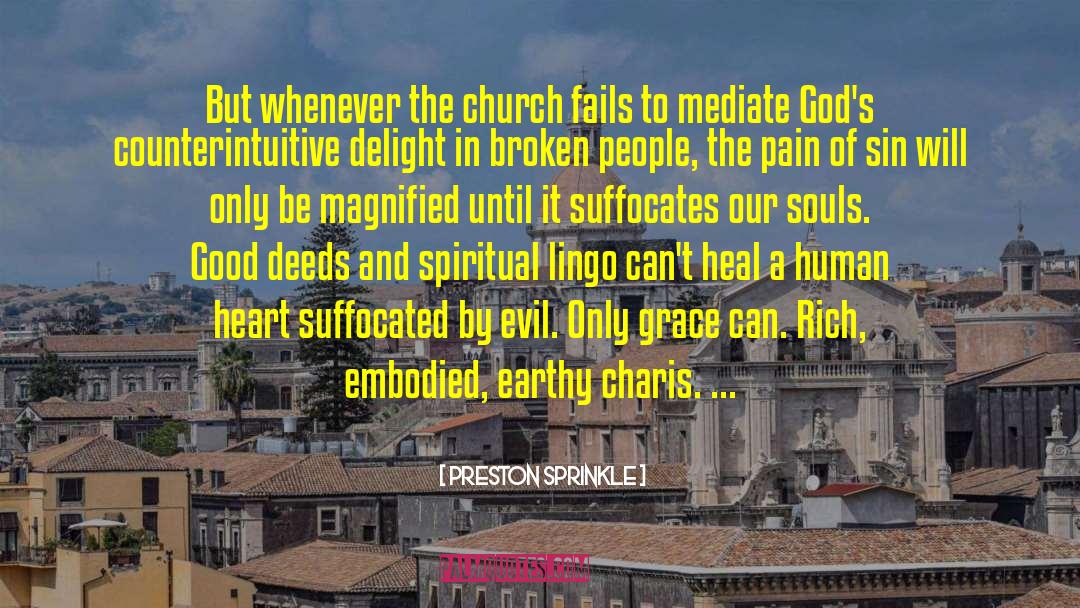 Preston Sprinkle Quotes: But whenever the church fails