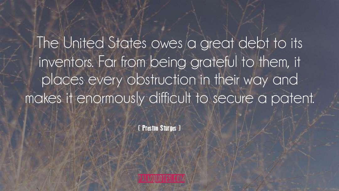 Preston Sturges Quotes: The United States owes a