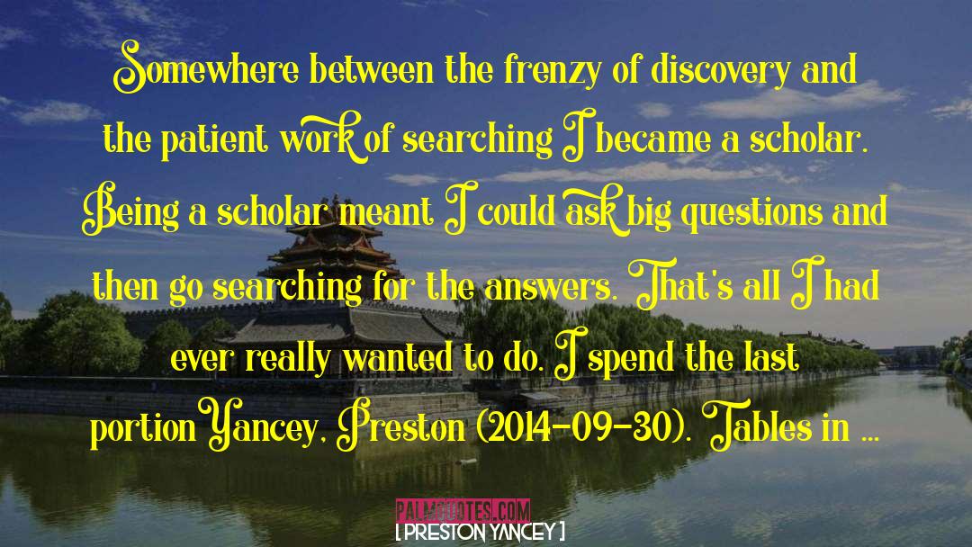 Preston Yancey Quotes: Somewhere between the frenzy of