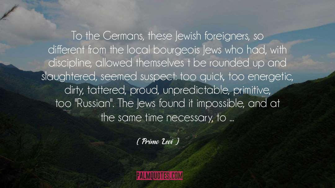 Primo Levi Quotes: To the Germans, these Jewish