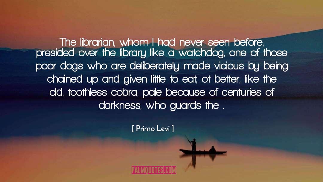 Primo Levi Quotes: The librarian, whom I had