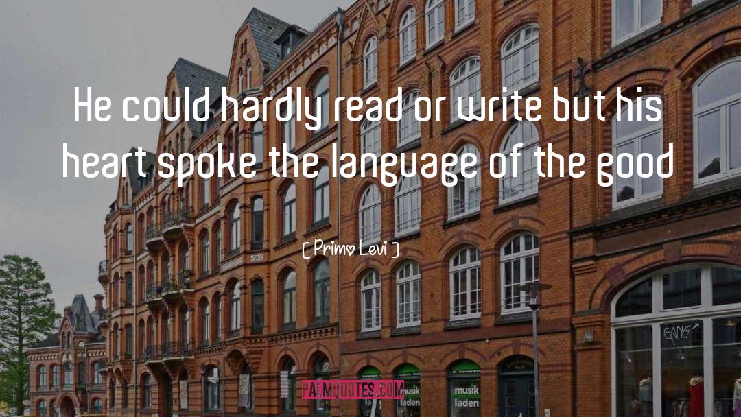 Primo Levi Quotes: He could hardly read or