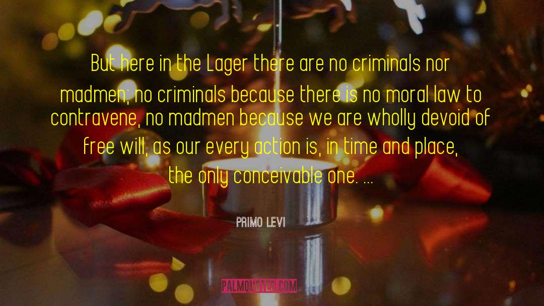 Primo Levi Quotes: But here in the Lager