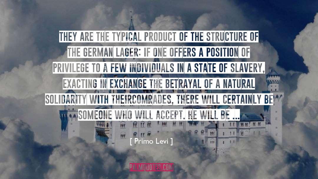 Primo Levi Quotes: They are the typical product