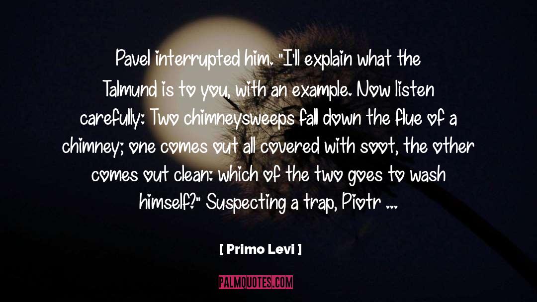 Primo Levi Quotes: Pavel interrupted him. 