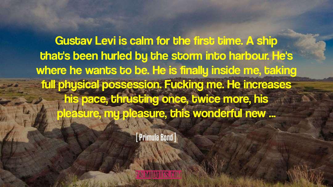 Primula Bond Quotes: Gustav Levi is calm for