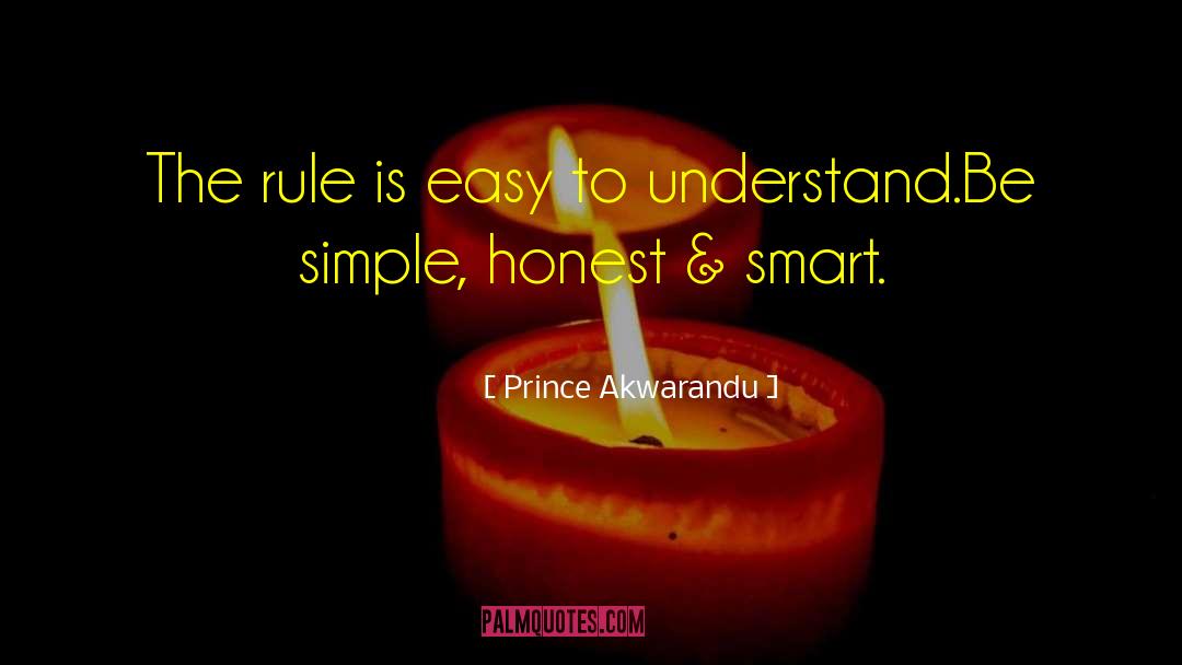 Prince Akwarandu Quotes: The rule is easy to
