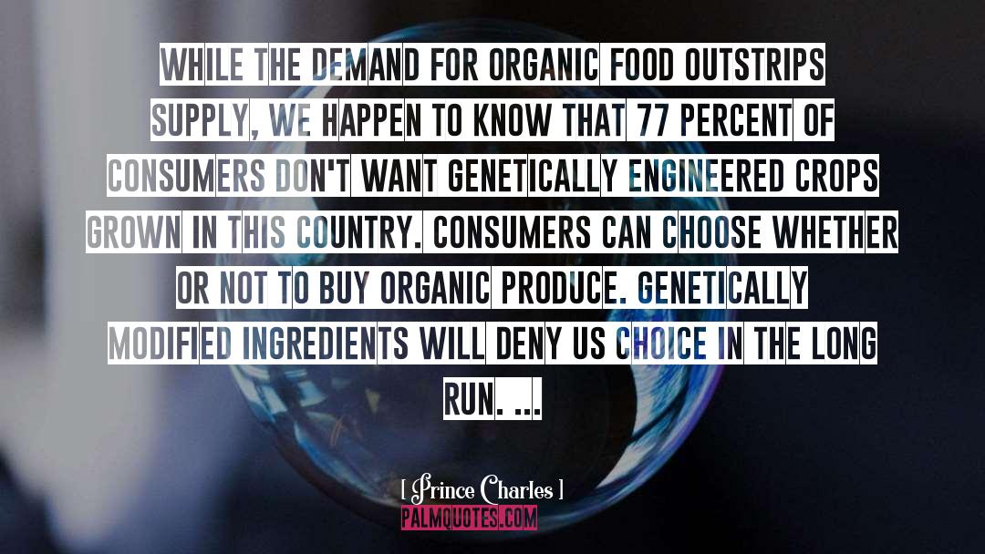 Prince Charles Quotes: While the demand for organic