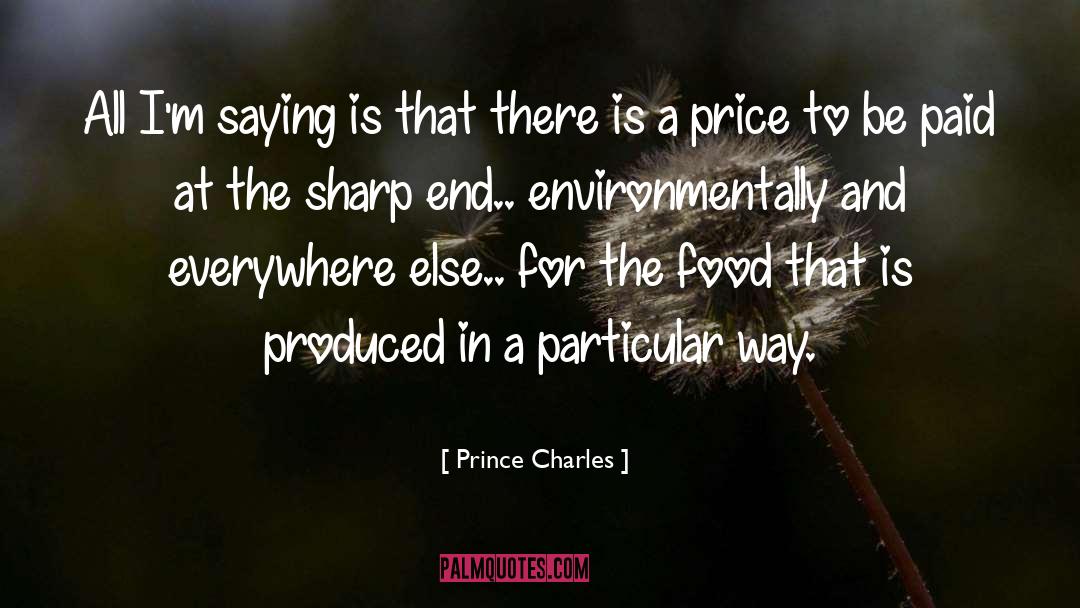Prince Charles Quotes: All I'm saying is that