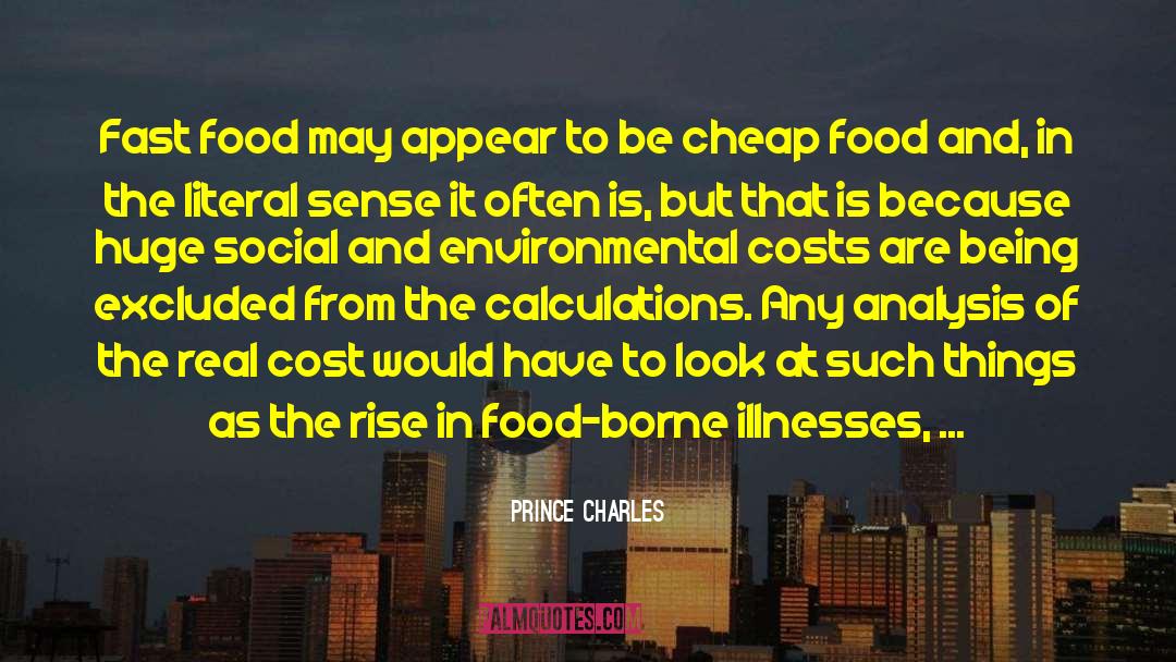 Prince Charles Quotes: Fast food may appear to