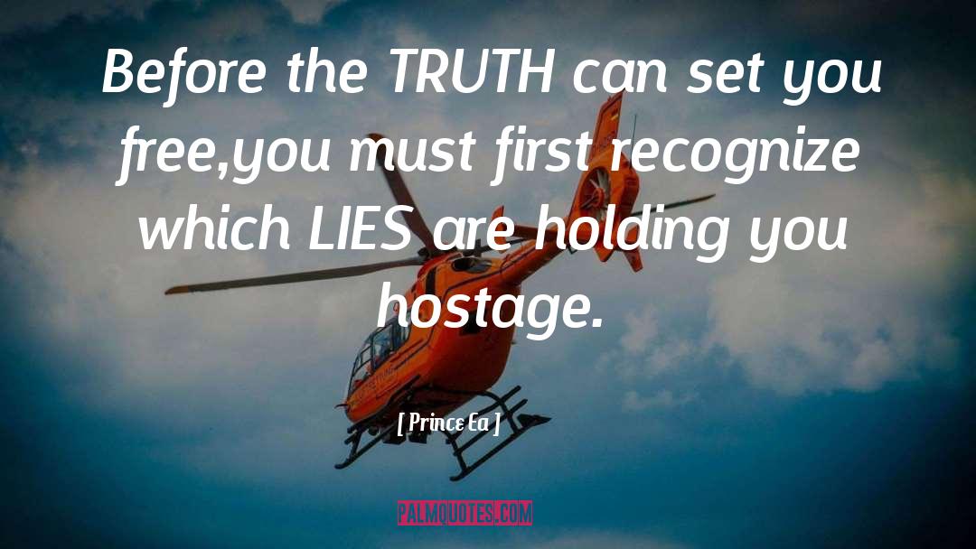 Prince Ea Quotes: Before the TRUTH can set