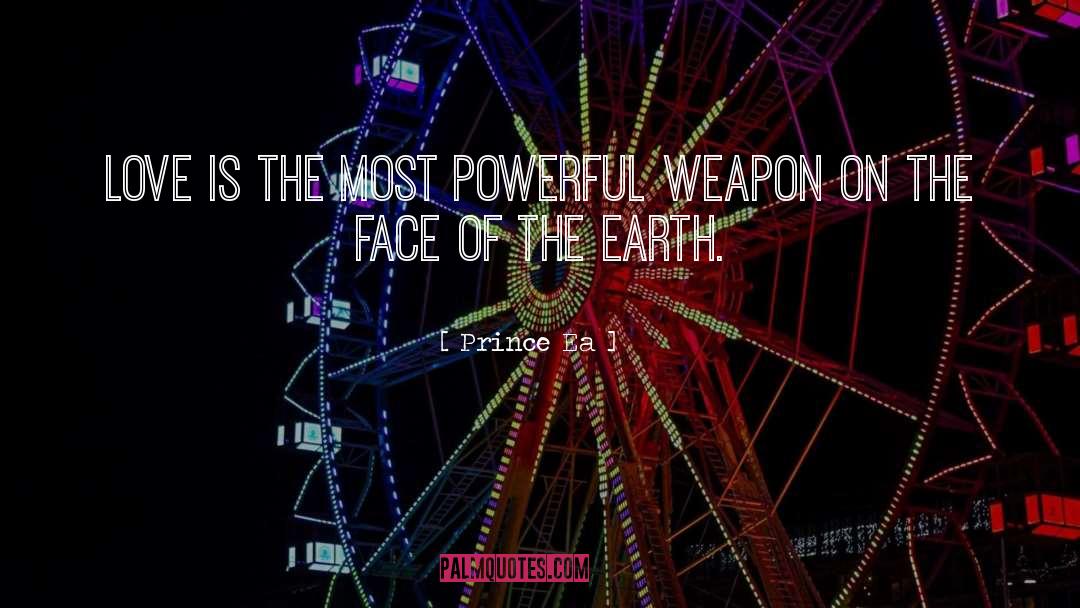 Prince Ea Quotes: Love is the most powerful