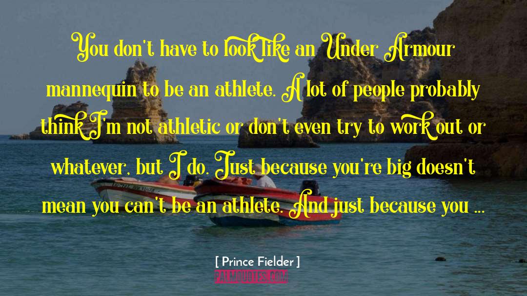 Prince Fielder Quotes: You don't have to look