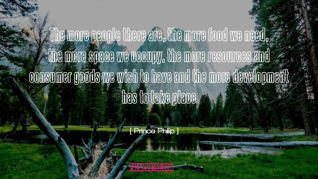 Prince Philip Quotes: The more people there are,