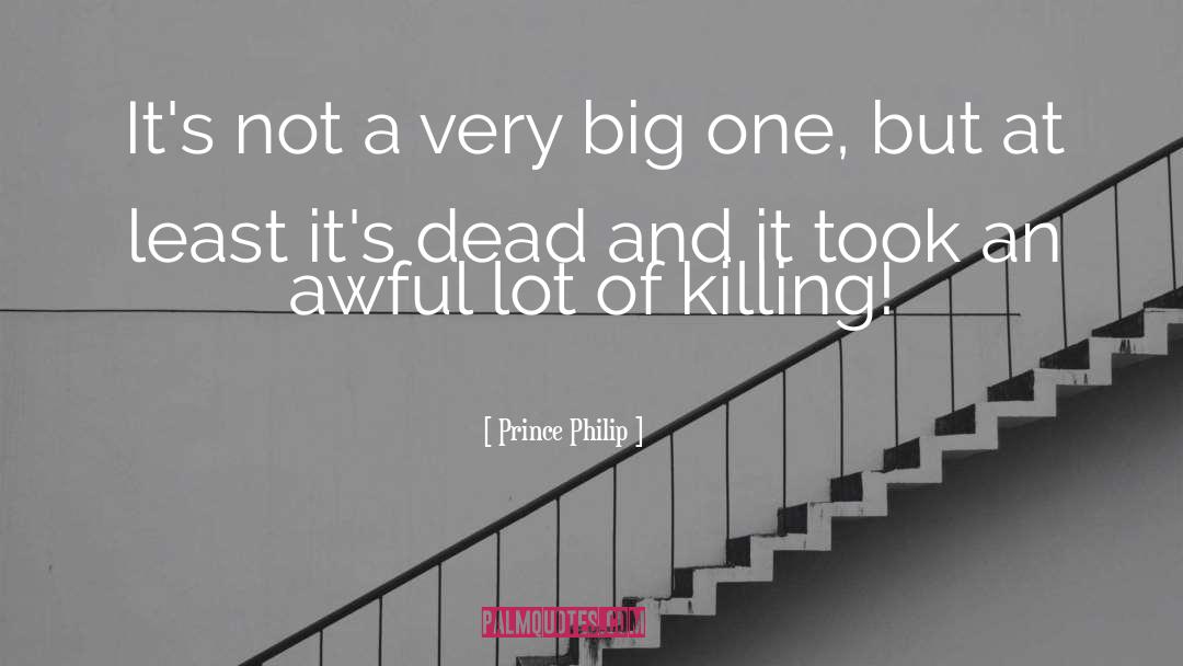 Prince Philip Quotes: It's not a very big