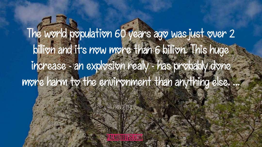 Prince Philip Quotes: The world population 60 years