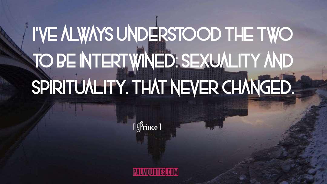 Prince Quotes: I've always understood the two