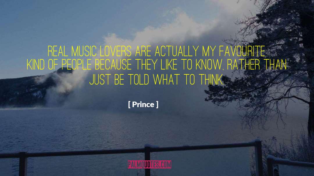 Prince Quotes: Real music lovers are actually