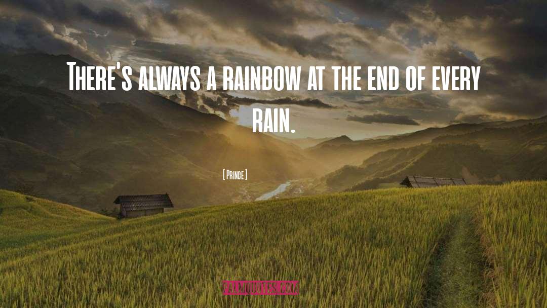 Prince Quotes: There's always a rainbow at