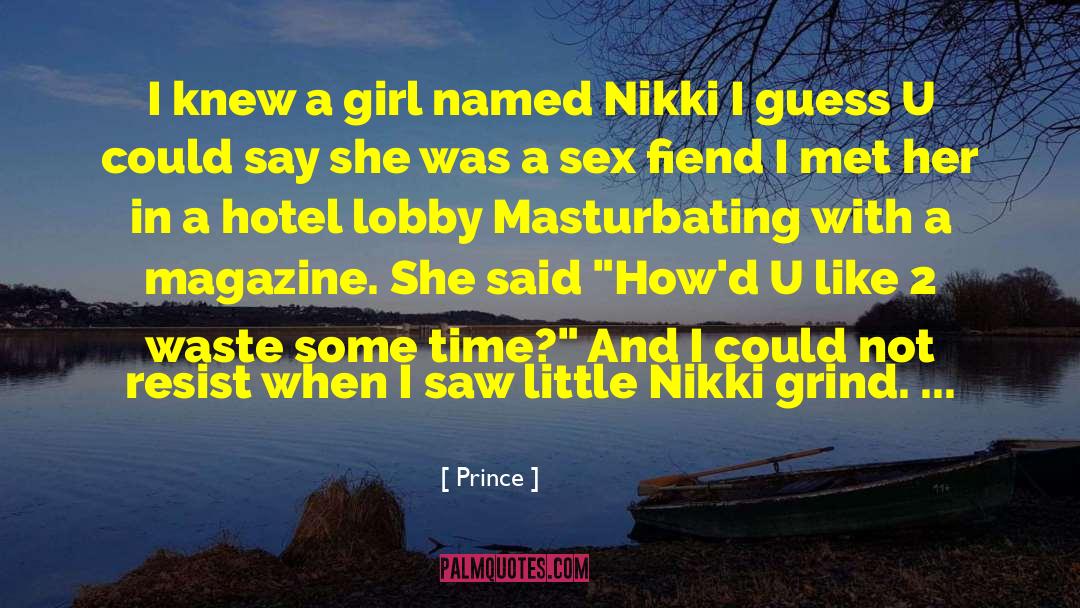 Prince Quotes: I knew a girl named