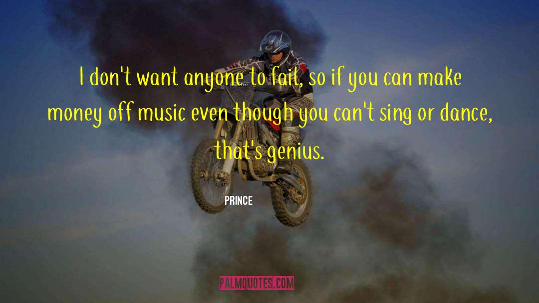 Prince Quotes: I don't want anyone to