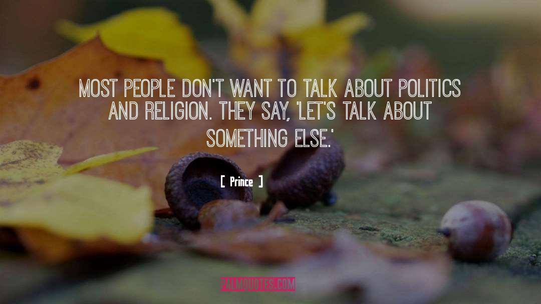 Prince Quotes: Most people don't want to