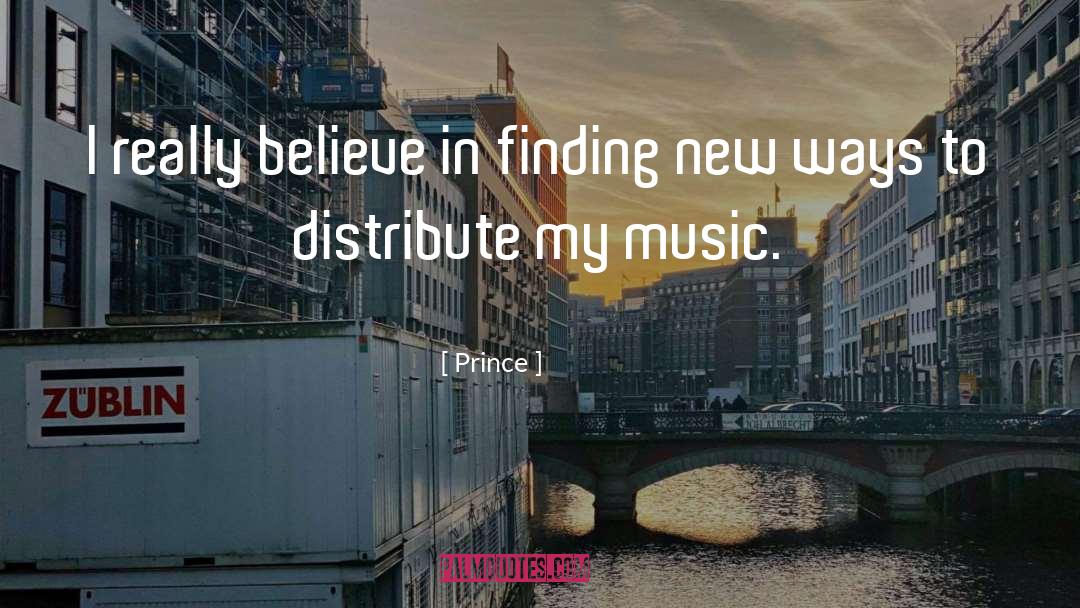 Prince Quotes: I really believe in finding