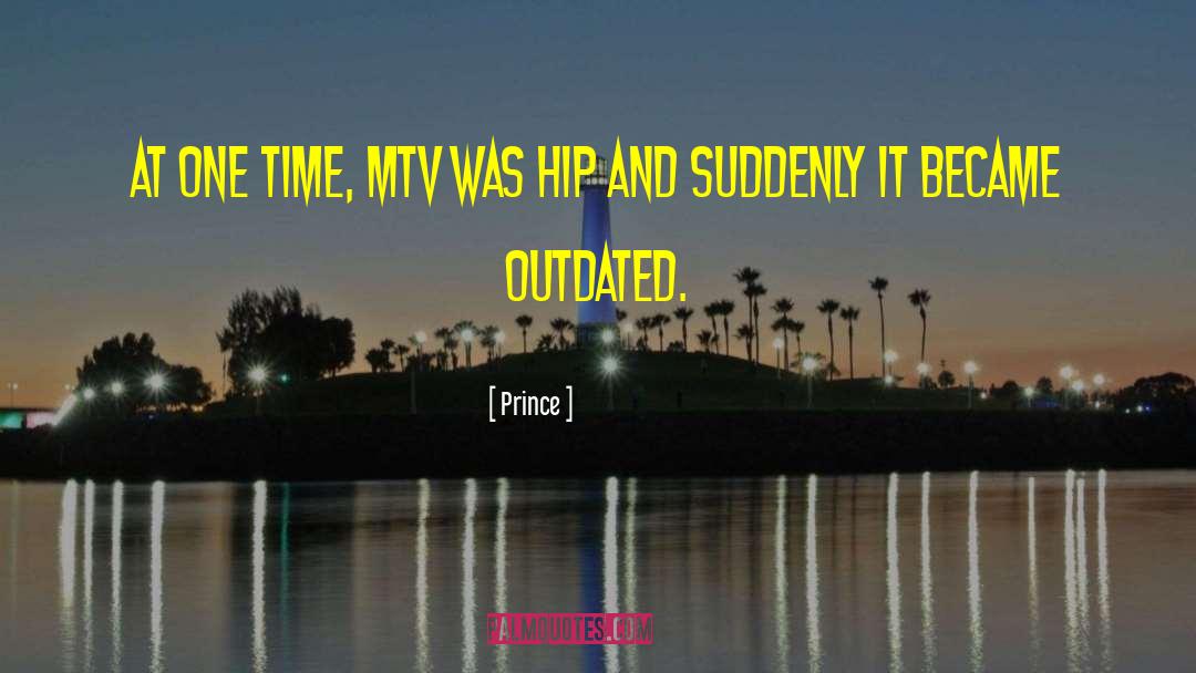 Prince Quotes: At one time, MTV was