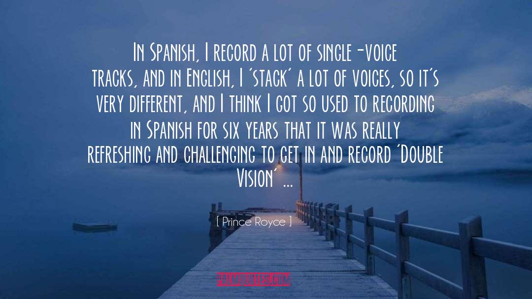 Prince Royce Quotes: In Spanish, I record a