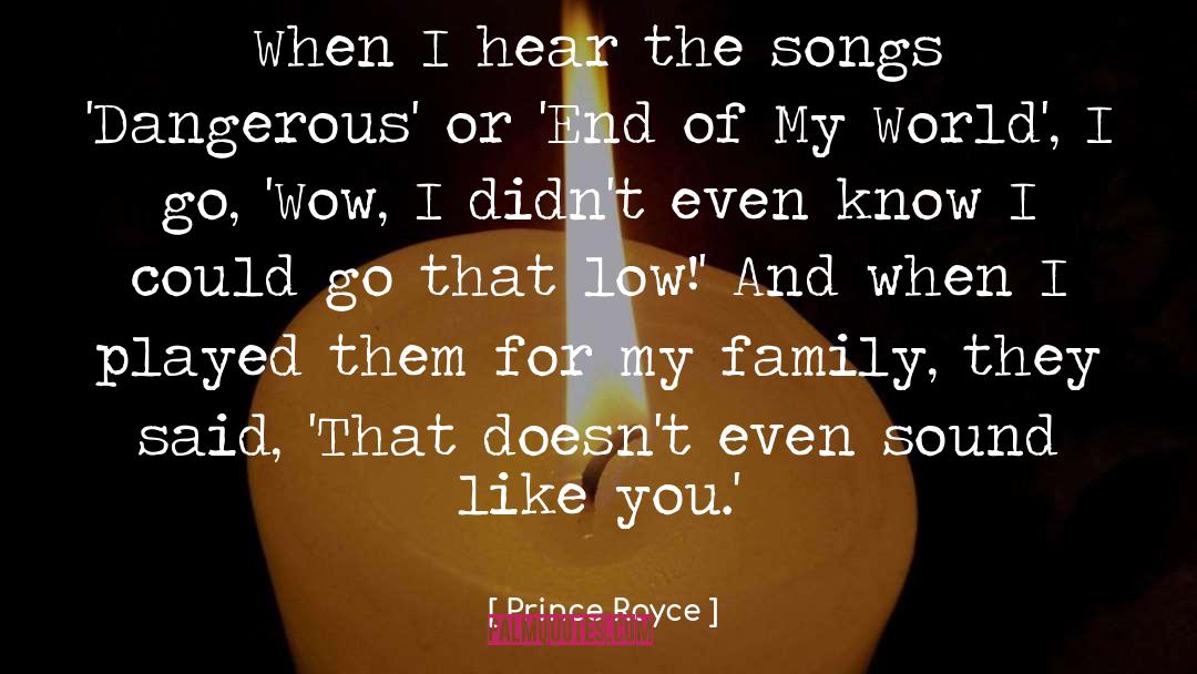Prince Royce Quotes: When I hear the songs