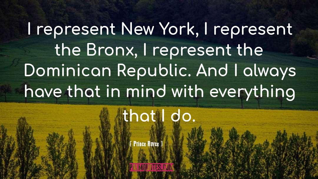 Prince Royce Quotes: I represent New York, I