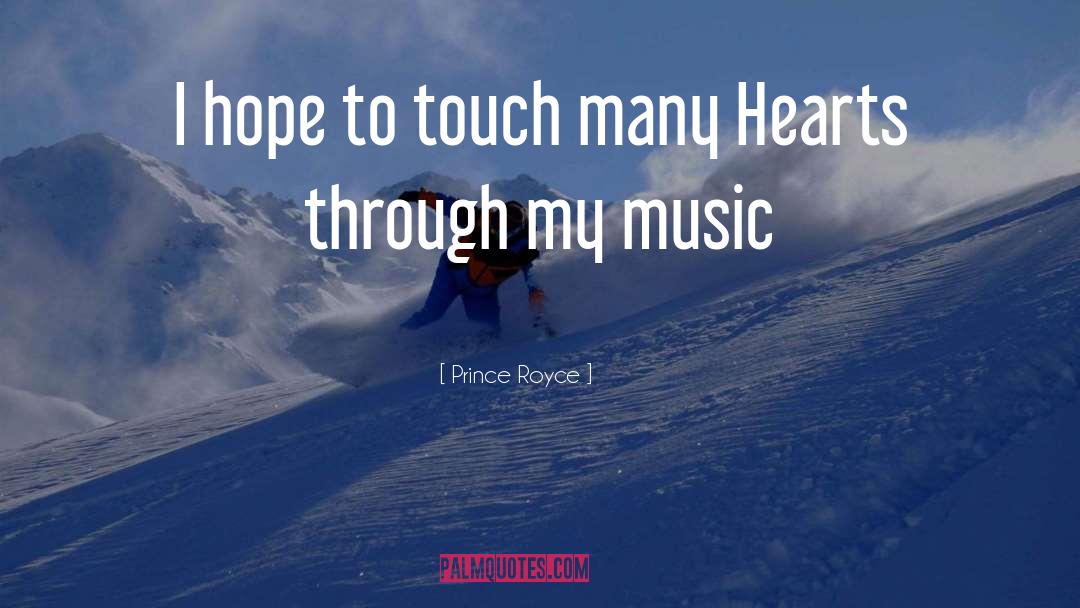Prince Royce Quotes: I hope to touch many