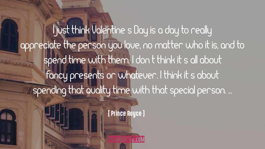 Prince Royce Quotes: I just think Valentine's Day