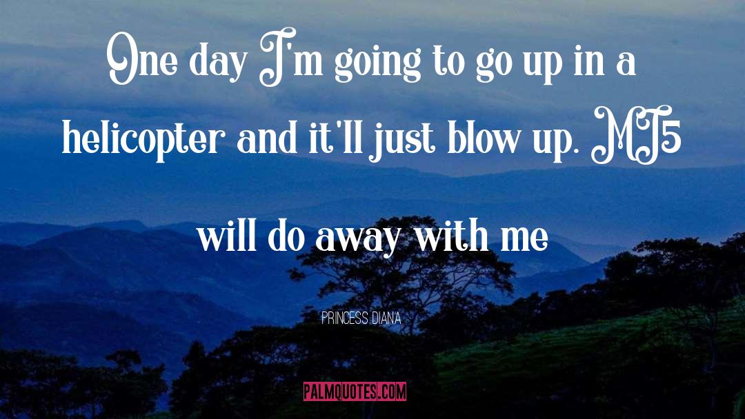 Princess Diana Quotes: One day I'm going to