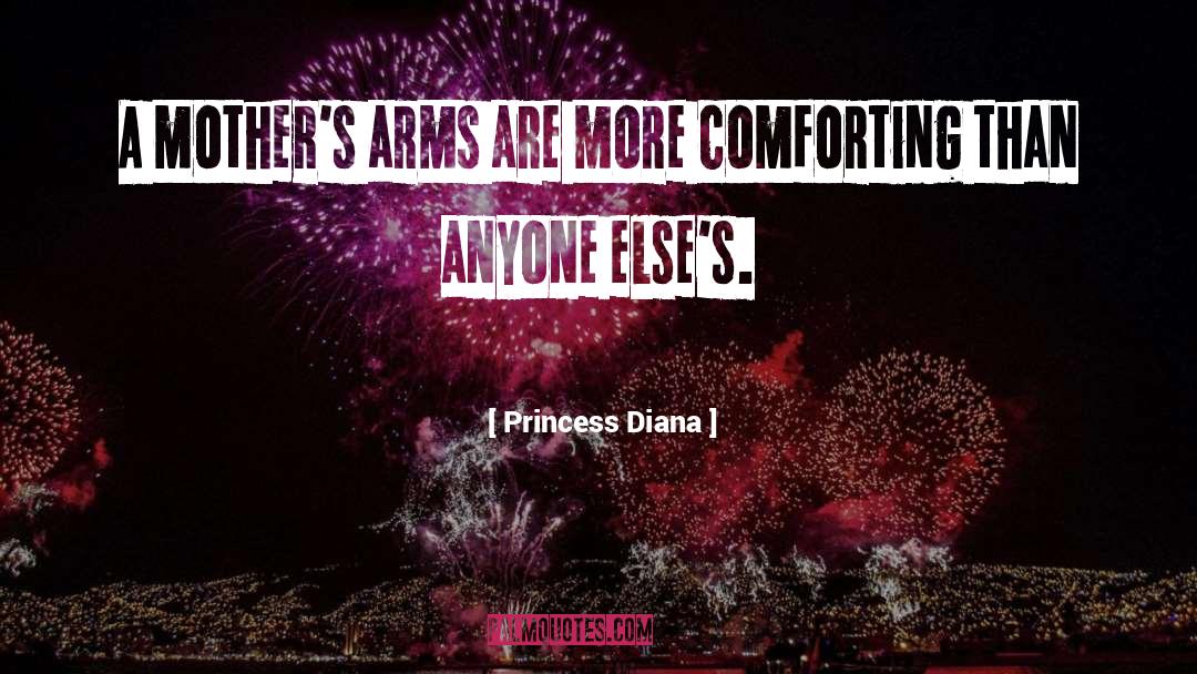 Princess Diana Quotes: A mother's arms are more