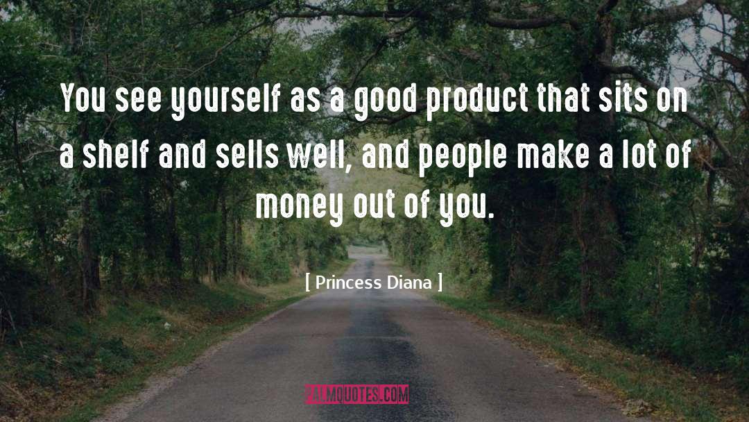 Princess Diana Quotes: You see yourself as a