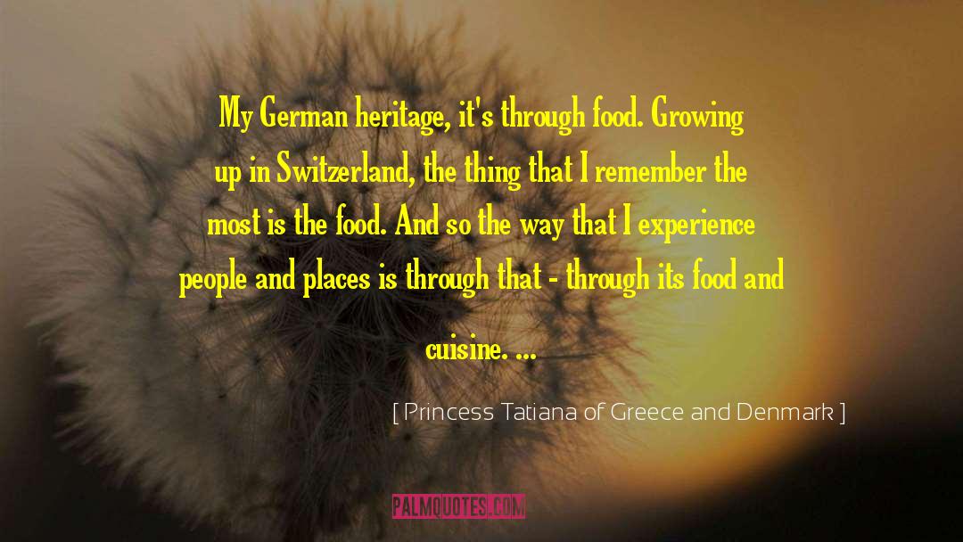 Princess Tatiana Of Greece And Denmark Quotes: My German heritage, it's through