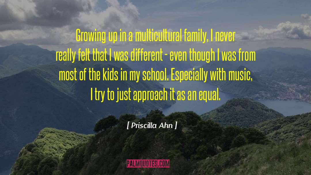 Priscilla Ahn Quotes: Growing up in a multicultural