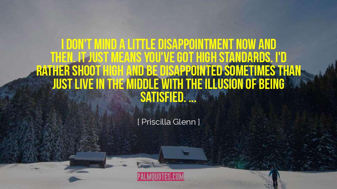 Priscilla Glenn Quotes: I don't mind a little