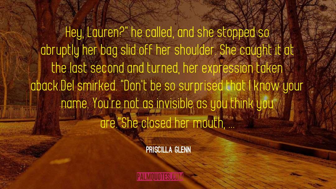 Priscilla Glenn Quotes: Hey, Lauren?