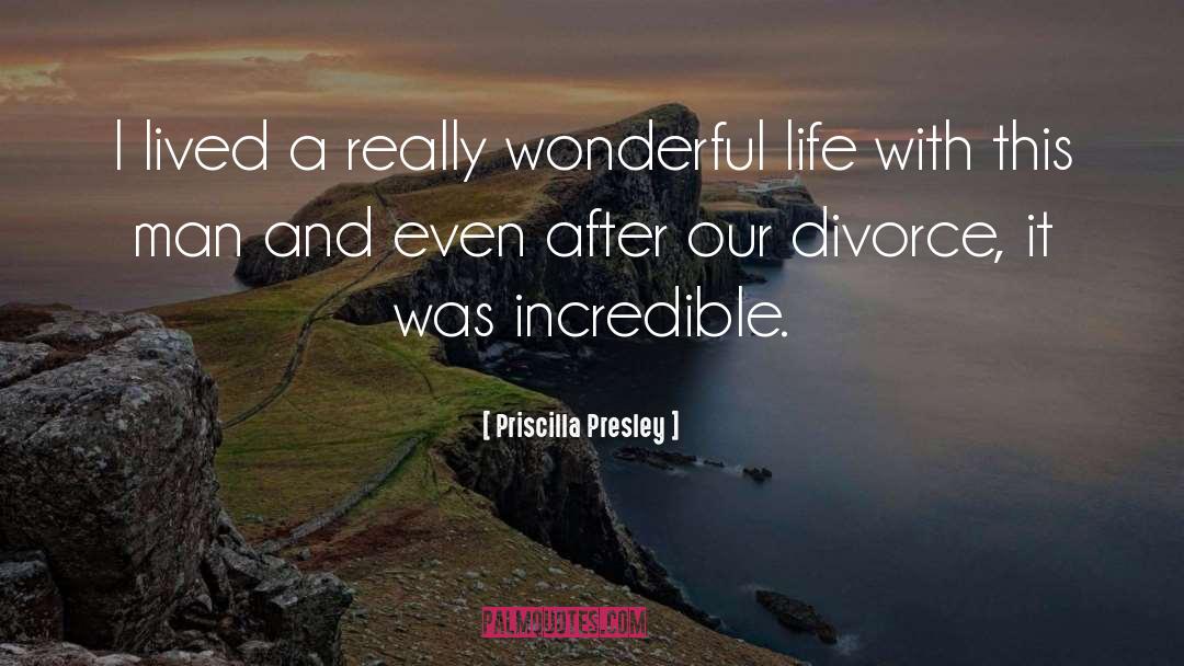 Priscilla Presley Quotes: I lived a really wonderful