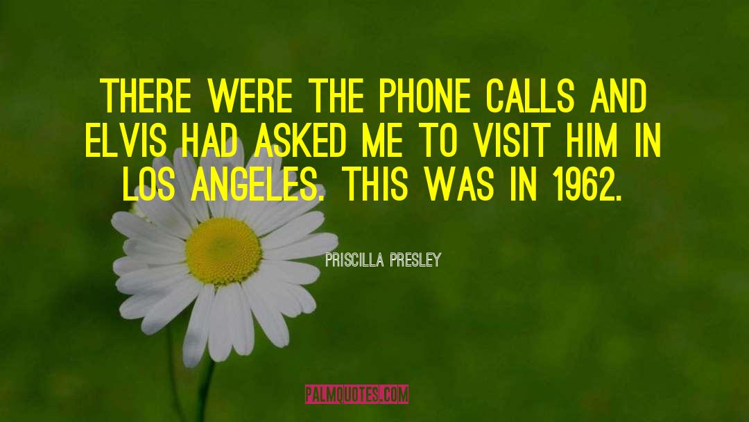 Priscilla Presley Quotes: There were the phone calls