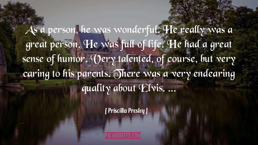 Priscilla Presley Quotes: As a person, he was